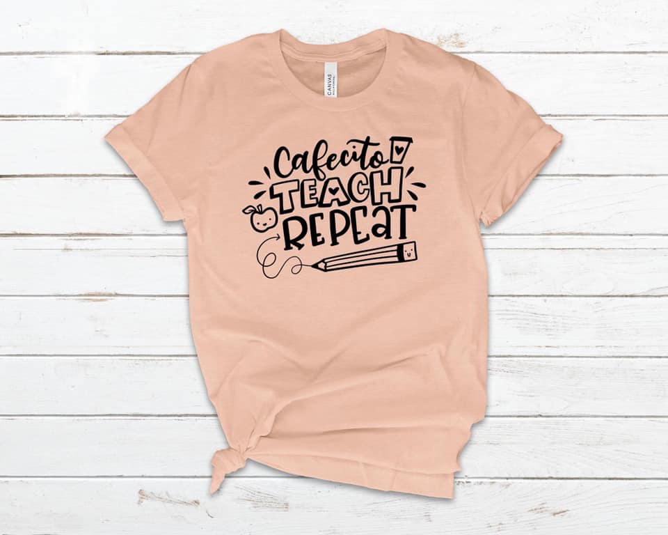 Cafecito Teach Repeat- Screen Transfer T-Shirt